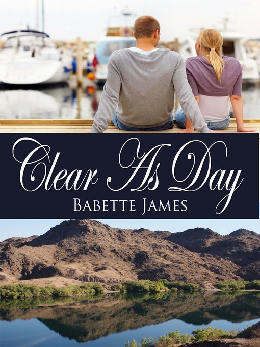 Title details for Clear as Day by Babette James - Available
